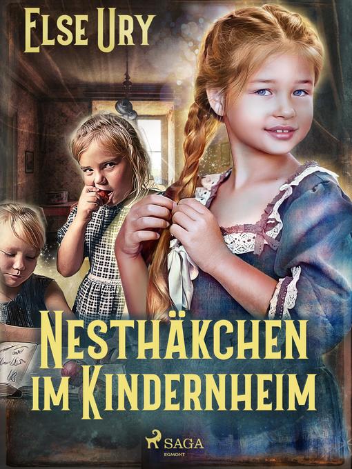 Title details for Nesthäkchen im Kinderheim by Else Ury - Available